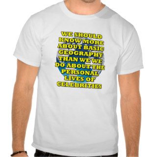 Geography Celebrities Funny T shirt