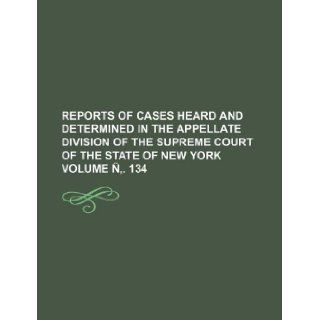 Reports of cases heard and determined in the Appellate Division of the Supreme Court of the State of New York Volume . 134: Books Group: 9781231162323: Books
