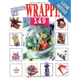 Quick and Easy Enchanting Gifts Wrapping 149 Items: Yoshiko Hase: 9784889961294: Books