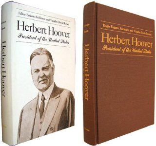 Herbert Hoover: President of the United States (9780817914912): Edgar Eugene Robinson, Vaughan Davis Bornet: Books