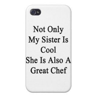 Not Only My Sister Is Cool She Is Also A Great Che Covers For iPhone 4