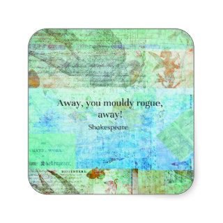 Away, you mouldy rogue, away! Shakespeare Insult Sticker