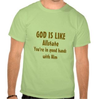 God Is Like Allstate Mens T Shirt