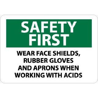 NMC SF178RB OSHA Sign, Legend "SAFETY FIRST   WEAR FACE SHIELDS, RUBBER GLOVES AND APRONS WHEN WORKING WITH ACIDS", 14" Length x 10" Height, Rigid Plastic, Black/Green on White: Industrial Warning Signs: Industrial & Scientific