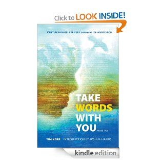Take Words With You: Scripture Promises & Prayers eBook: Tim Kerr, Joshua Harris: Kindle Store