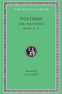 Polybius: The Histories, Volume VI, Books 28 29 (Loeb Classical Library, No. 161) (9780674991781): Polybius, W. R. Paton: Books