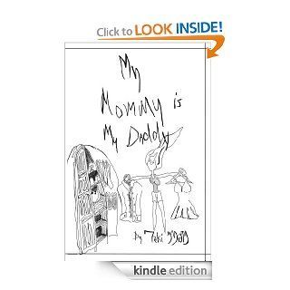 My Mommy is My Daddy eBook: Taki Mam: Kindle Store