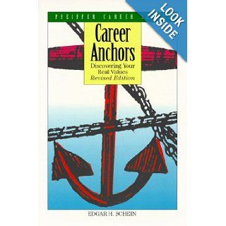 Career Anchors Discovering Your Real Values and Guide (Pfeiffer Career Series) Edgar H. Schein 9780893842109 Books