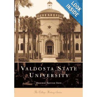 Valdosta State University (The College History Series): Deborah Skinner Davis: 9780738506715: Books