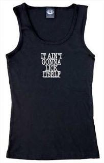 Sik World IT AIN'T GONNA LICK ITSELF Womens Boy Beater: Clothing