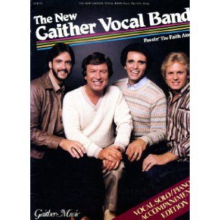 New Gaither Vocal Band   Passin' The Faith Along   Vocal Solo/Piano Acc. Edition.: Gaither Music Company: Books