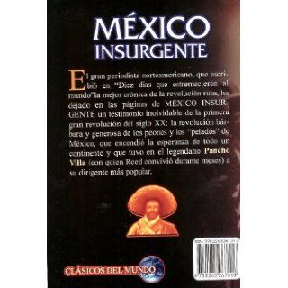 Mexico Insurgente. La Revolucion de Pancho Villa (Spanish Edition): John Reed, Clasicos del Mundo: 9782245267318: Books