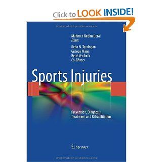 Sports Injuries: Prevention, Diagnosis, Treatment and Rehabilitation (9783642156298): Mahmut Nedim Doral, Reha N. Tandogan, Gideon Mann, Ren Verdonk: Books