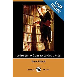 Lettre Sur Le Commerce Des Livres (Dodo Press) (French Edition): Denis Diderot: 9781409977278: Books