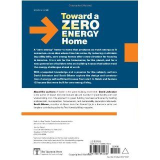 Toward a Zero Energy Home A Complete Guide to Energy Self Sufficiency at Home Scott Gibson, David Johnston, Word Works, Inc. What's Working 9781600851438 Books