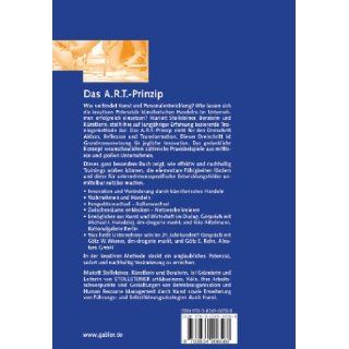 Das A.R.T. Prinzip: Vom Nutzen der Kunst im Unternehmen (German Edition): Mariott Stollsteiner, Thomas R. Huber: 9783834906588: Books