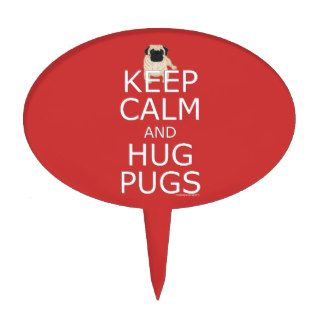 Keep Calm Hug Pugs Cake Topper