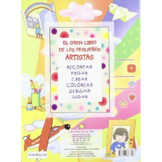 El Gran Libro De Los Pequenos Artistas/the Great Book of Little Artists (Soy Artista) (Spanish Edition): Carmen Trejo: 9788497363808: Books
