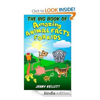 Animal Facts: The Big Book of Amazing Animal Facts for Kids PLUS Photos: Animal Books for Kids eBook: Jenny Kellett: Kindle Store