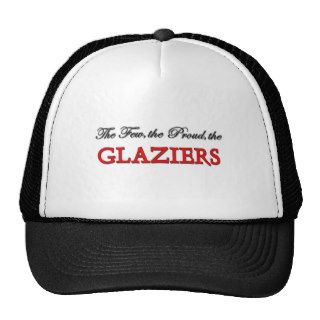 The Few The Proud The GLAZIERS Trucker Hats