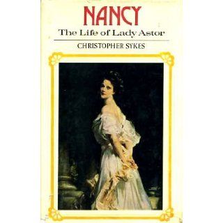 Nancy Life of Lady Astor Christopher Sykes 9780002114851 Books