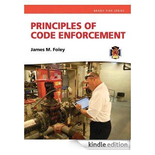 Principles of Code Enforcement (Brady Fire) eBook: James M. Foley: Kindle Store