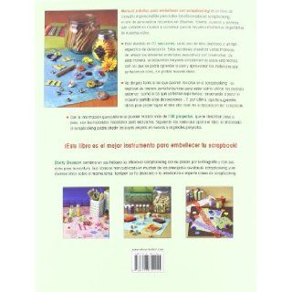 Manual practico para embellecer con scrapbooking / The Scrapbook Embellishment Handbook: Mas de 100 proyectos explicados paso a paso / More Than 100 Projects Explained Step by Step (Spanish Edition): Sherry Steveson: 9788498742015: Books