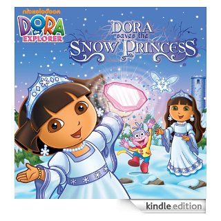 Dora Saves the Snow Princess (Dora the Explorer) eBook: Nickelodeon: Kindle Store