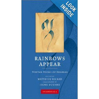 Rainbows Appear: Tibetan Poems of Shakbar (Shambhala Calligraphy): SHABKAR: 9781570629822: Books