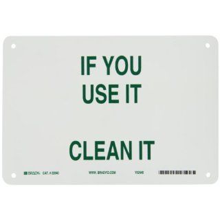Brady 22840 Plastic Maintenance Sign, 7" X 10", Legend "If You Use It Clean It": Industrial Warning Signs: Industrial & Scientific