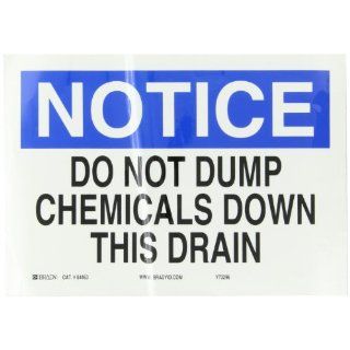 Brady 84463 10" Width x 7" Height B 302 Polyester, Blue and Black on White Chemical and Hazardous Materials "Notice" Sign, Legend "Do Not Dump Chemicals Down This Drain": Industrial Warning Signs: Industrial & Scientific