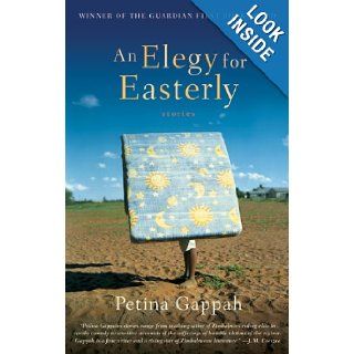 An Elegy for Easterly: Stories: Petina Gappah: Books