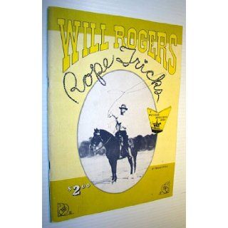 Will Rogers rope tricks, (A Western horseman book, 17): Frank E Dean: Books