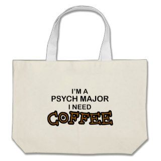 Need Coffee   Psych Major Tote Bag