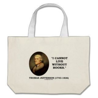 I Cannot Live Without Books Bag