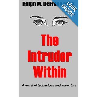 The Intruder Within: Ralph DeFrangesco: 9781594572098: Books