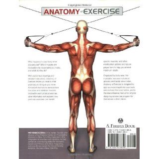 Anatomy of Exercise: A Trainer's Inside Guide to Your Workout: Pat Manocchia: 9781554073856: Books