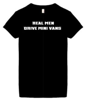 Women's Funny T Shirt (REAL MEN DRIVE MINI VANS) Ladies Shirt: Clothing