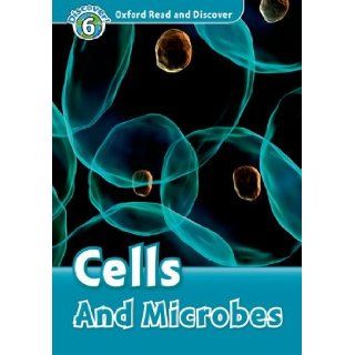 Oxford Read and Discover: Level 6: Cells and Microbes: Geatches Hazel: 9780194645638: Books