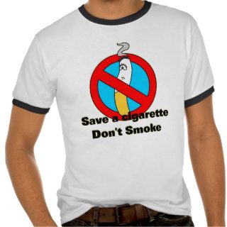 Save cigarettes, don't smoke t shirts
