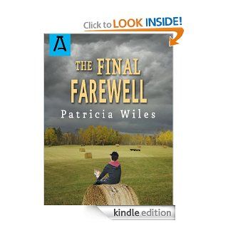 The Final Farewell (Kevin Kirk Chronicles) eBook: Patricia Wiles: Kindle Store