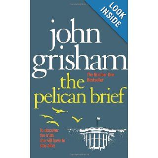 The Pelican Brief: John Grisham: 9780099993803: Books