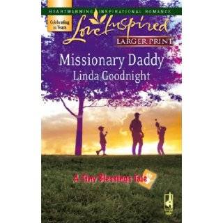 Missionary Daddy (A Tiny Blessings Tale #2) (Larger Print Love Inspired #408): Linda Goodnight: 9780373813223: Books