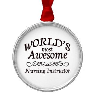 World's Most Awesome Nursing Instructor Christmas Tree Ornament