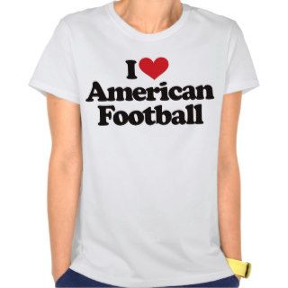 I Love American Football T shirt