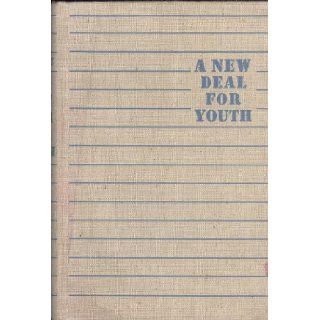 A New Deal for Youth The Story Of The National Youth Administration Betty Lindley, Ernest K. Lindley Books