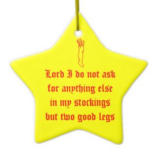 Lord I do not ask for anything else in my stocking Ornaments