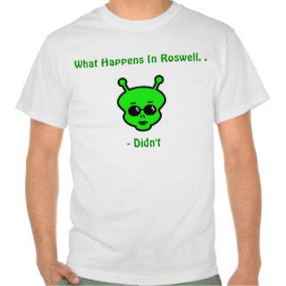 What Happens in RoswellDidn't Tshirts