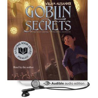Goblin Secrets (Audible Audio Edition): William Alexander: Books