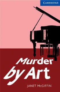 Murder by Art 5 Upper Intermediate with Audio CDs (3) (Cambridge English Readers): Janet McGiffin: 9780521736558: Books